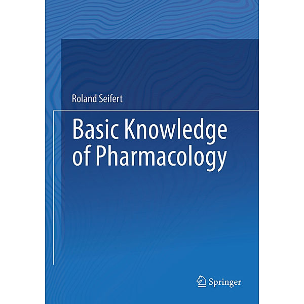 Basic Knowledge of Pharmacology, Roland Seifert