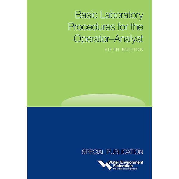 Basic Laboratory Procedures for the Operator-Analyst, Water Environment Federation