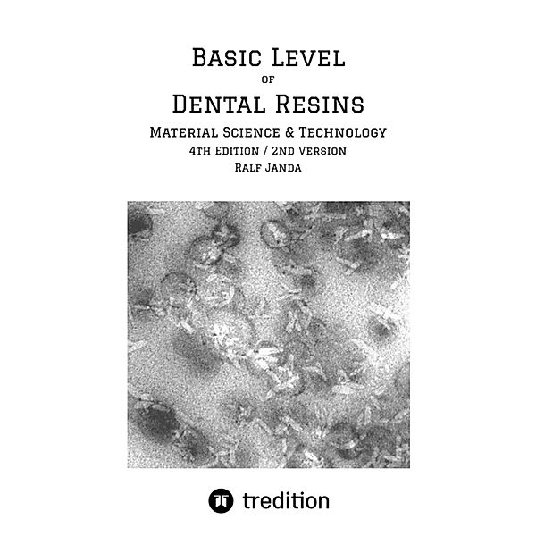 Basic Level of Dental Resins - Material Science & Technology / Dental Resins - Material Science & Technology Bd.3, Ralf Janda