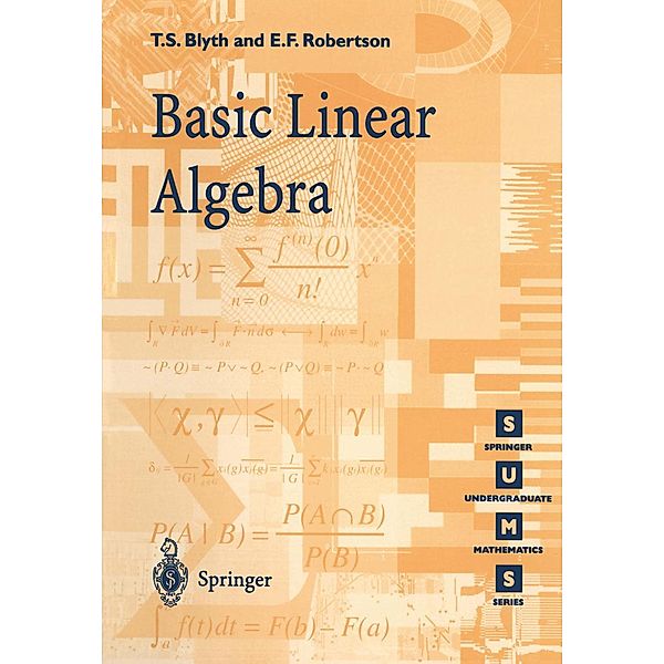 Basic Linear Algebra / Springer Undergraduate Mathematics Series, Thomas S. Blyth, Edmund F. Robertson