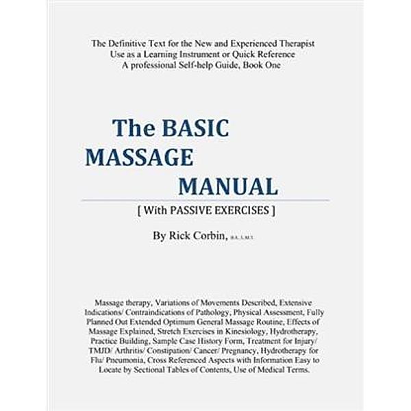 Basic Massage Manual [With Passive Exercises] Book One, Rick Corbin