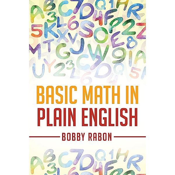 Basic Math in Plain English, Bobby Rabon