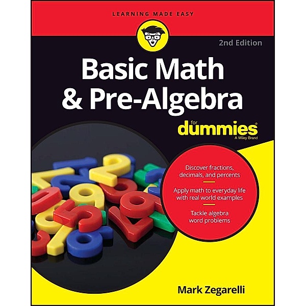 Basic Math & Pre-Algebra For Dummies, Mark Zegarelli