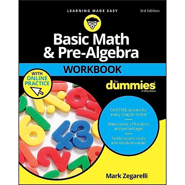 Basic Math & Pre-Algebra Workbook For Dummies with Online Practice, Mark Zegarelli