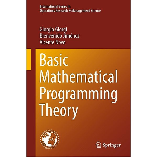 Basic Mathematical Programming Theory / International Series in Operations Research & Management Science Bd.344, Giorgio Giorgi, Bienvenido Jiménez, Vicente Novo