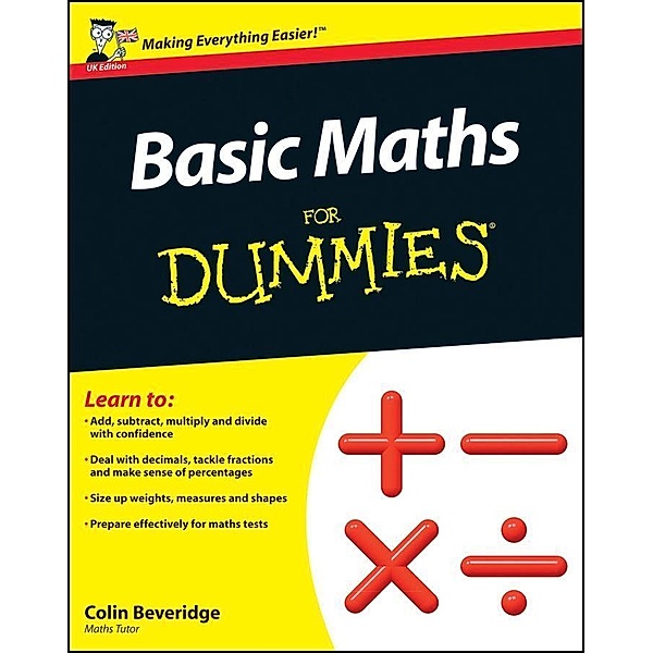 Basic Maths For Dummies, UK Edition, Colin Beveridge