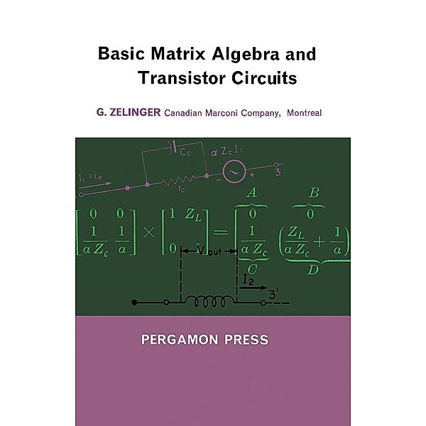 Basic Matrix Algebra and Transistor Circuits, G. Zelinger