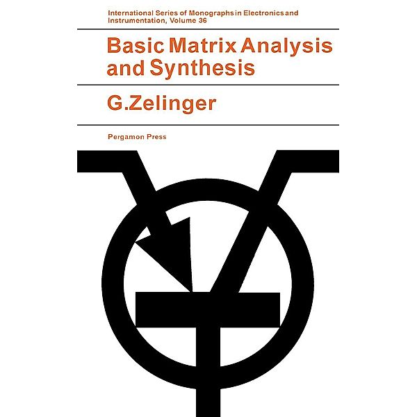 Basic Matrix Analysis and Synthesis, G. Zelinger