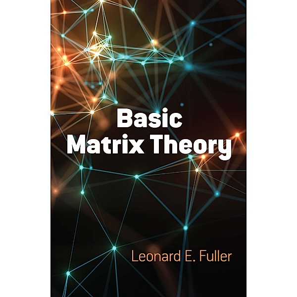 Basic Matrix Theory / Dover Books on Mathematics, Leonard E. Fuller