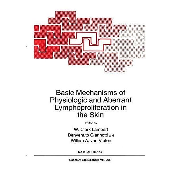 Basic Mechanisms of Physiologic and Aberrant Lymphoproliferation in the Skin / NATO Science Series A: Bd.265