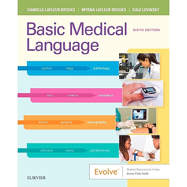 Basic Medical Language with Flash Cards E-Book, Danielle LaFleur Brooks, Myrna LaFleur Brooks, Dale M Levinsky