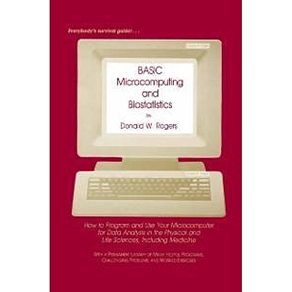 BASIC Microcomputing and Biostatistics, Donald W. Rogers