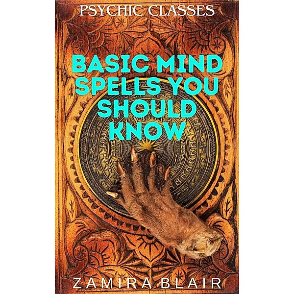 Basic Mind Spells You Should Know (Psychic Classes, #11) / Psychic Classes, Zamira Blair