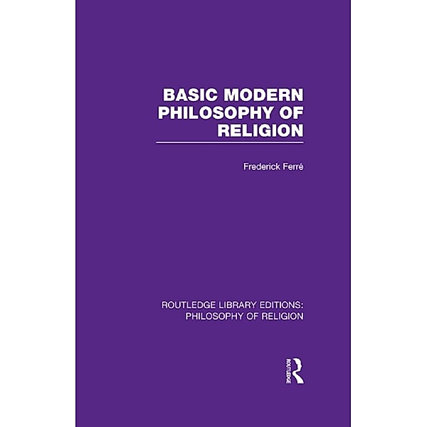 Basic Modern Philosophy of Religion, Frederick Ferré