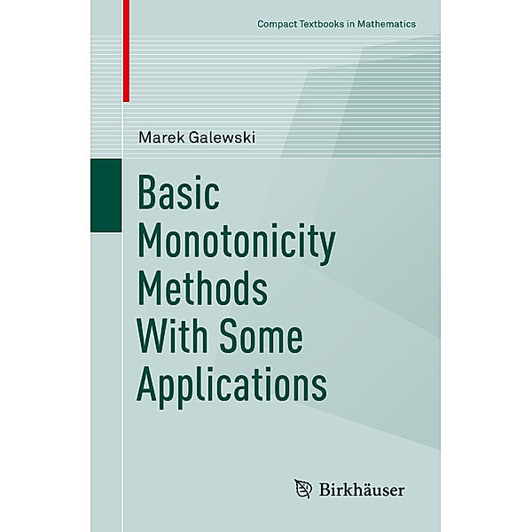 Basic Monotonicity Methods with Some Applications, Marek Galewski