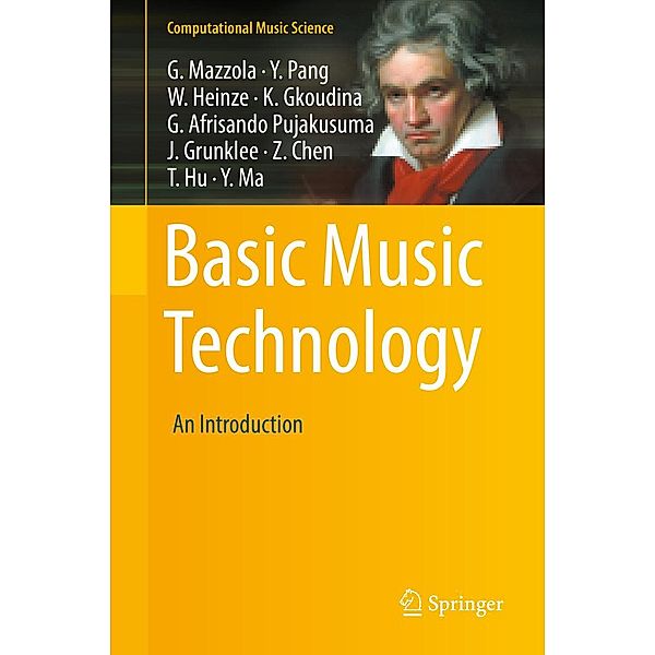 Basic Music Technology / Computational Music Science, Guerino Mazzola, Yan Pang, William Heinze, Kyriaki Gkoudina, Gian Afrisando Pujakusuma, Jacob Grunklee, Zilu Chen, Tianxue Hu, Yiqing Ma