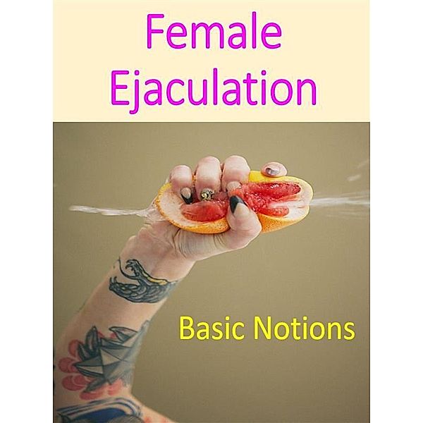 Basic Notionts of Female Ejaculation, Ang. Corsex