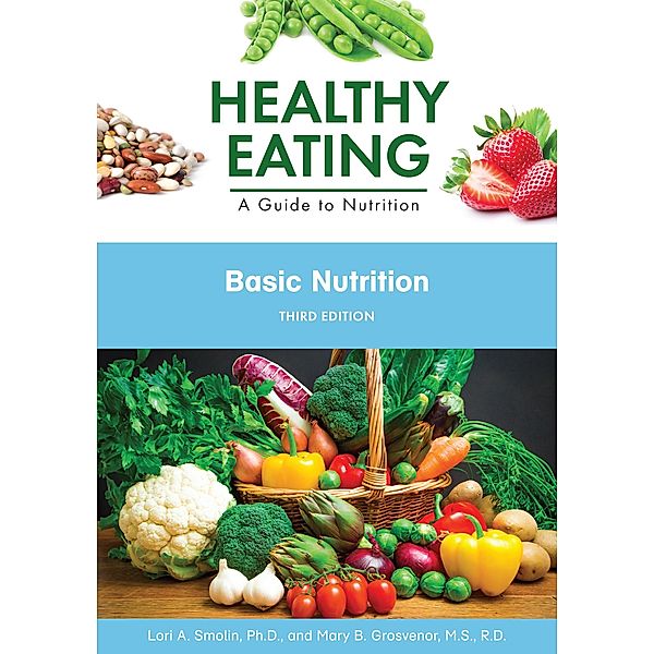 Basic Nutrition, Third Edition, Lori Smolin, Mary Grosvenor