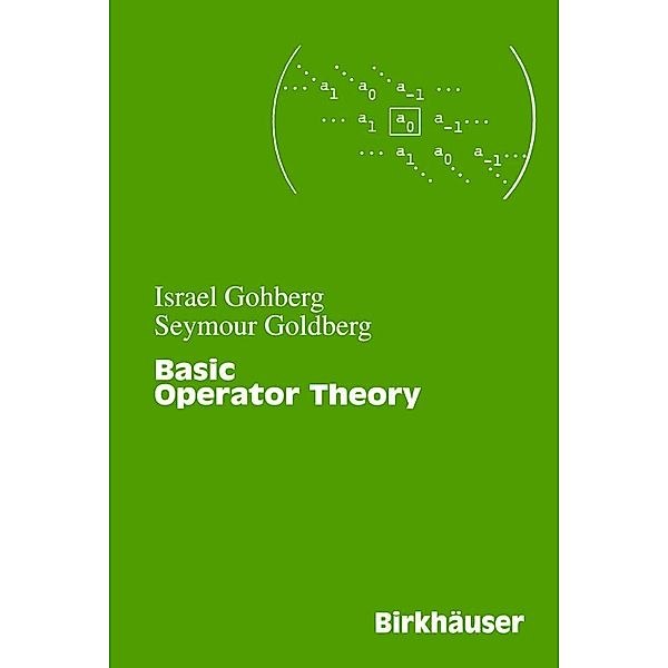 Basic Operator Theory, Israel Gohberg, Seymour Goldberg