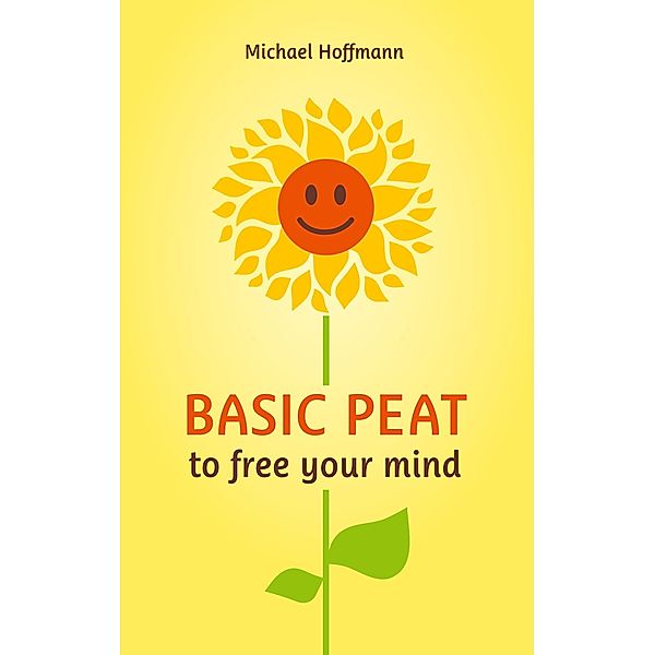 Basic PEAT to free your mind, Michael Hoffmann