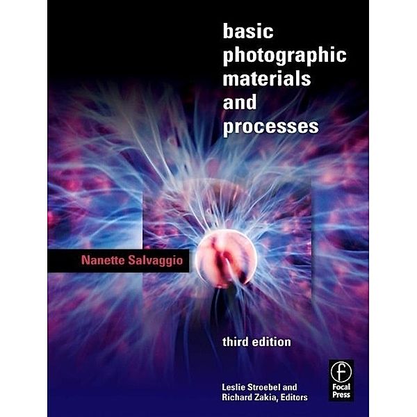 Basic Photographic Materials and Processes, Nanette L. Salvaggio