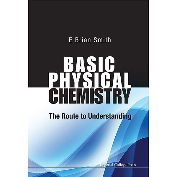 Basic Physical Chemistry, E Brian Smith