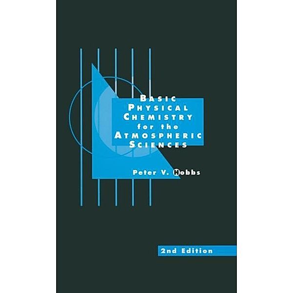 Basic Physical Chemistry for the Atmospheric Sciences, Peter V. Hobbs