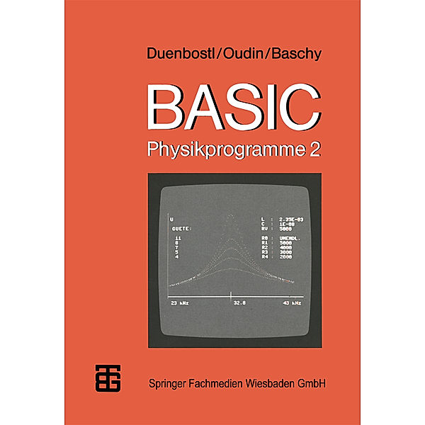 BASIC-Physikprogramme 2, Theodor Duenbostl, Theresia Oudin, Leo Baschy