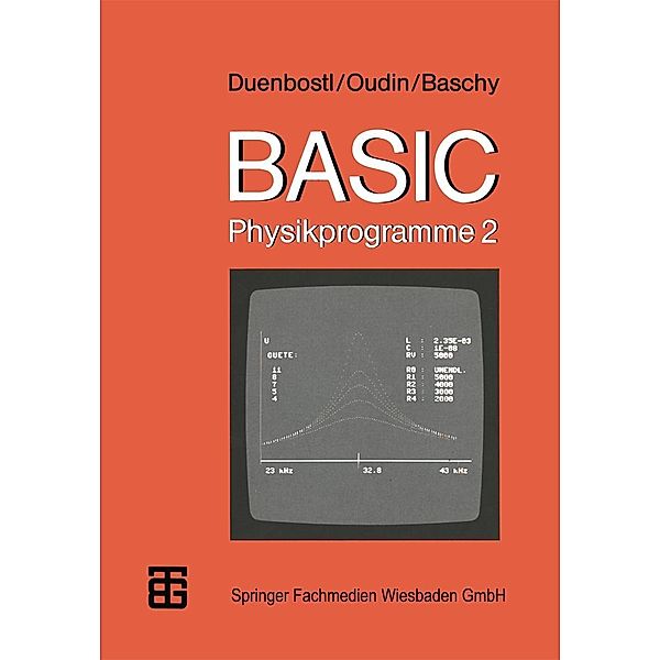 BASIC-Physikprogramme 2 / MikroComputer-Praxis, Theodor Duenbostl, Leo Baschy, Theresia Oudin