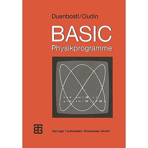 BASIC-Physikprogramme / MikroComputer-Praxis, Theodor Duenbostl, Theresia Oudin