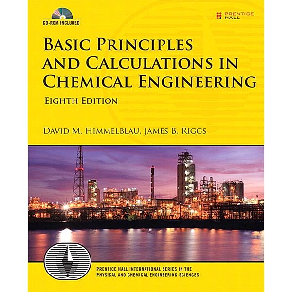 Basic Principles and Calculations in Chemical Engineering, Himmelblau David M., Riggs James B.