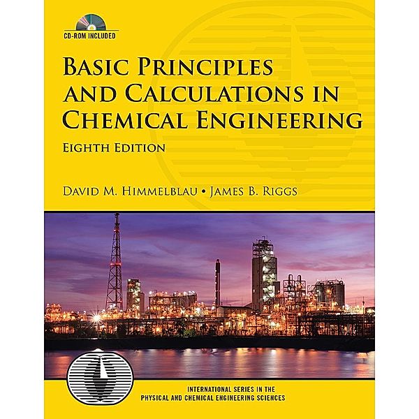 Basic Principles and Calculations in Chemical Engineering, David M. Himmelblau, James B. Riggs