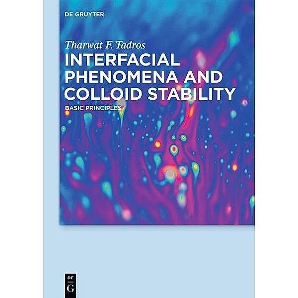 Basic Principles / IPCS-B - Interfacial phenomena and Colloid Stability, Tharwat F. Tadros