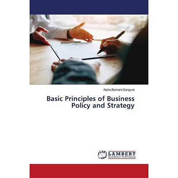Basic Principles of Business Policy and Strategy, Alpha Bernard Bangura