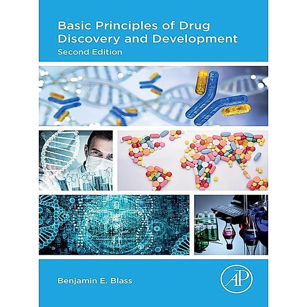 Basic Principles of Drug Discovery and Development, Benjamin E. Blass