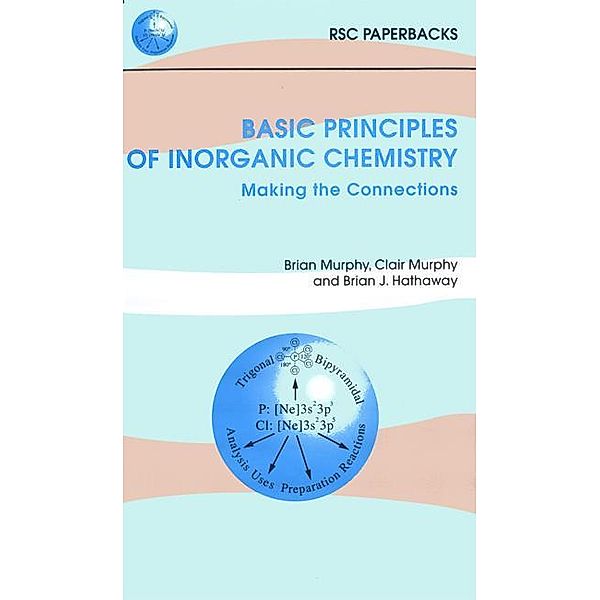 Basic Principles of Inorganic Chemistry / ISSN, Brian J Hathaway, Clair Murphy, Brian Murphy