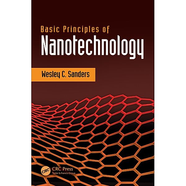 Basic Principles of Nanotechnology, Wesley C. Sanders