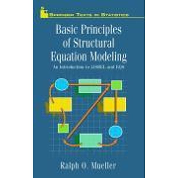 Basic Principles of Structural Equation Modeling, Ralph O. Mueller