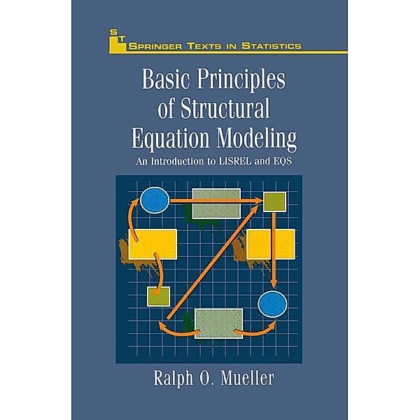 Basic Principles of Structural Equation Modeling, Ralph O. Mueller