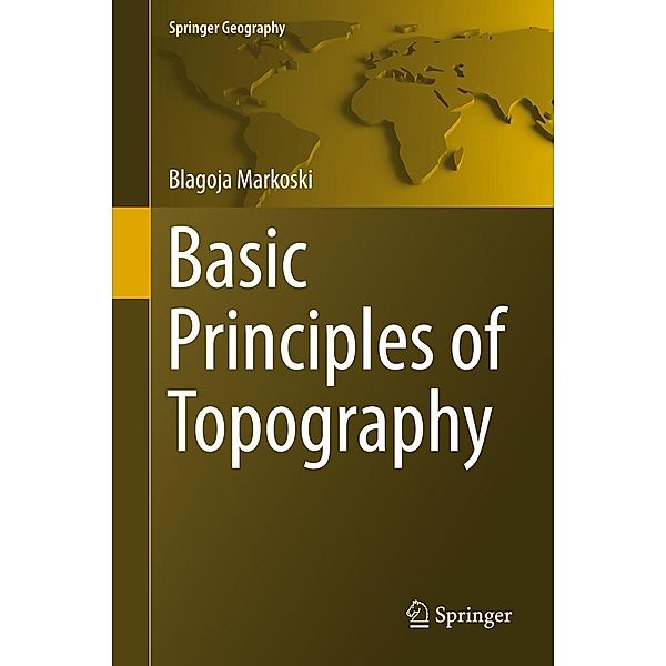 Basic Principles of Topography / Springer Geography, Blagoja Markoski