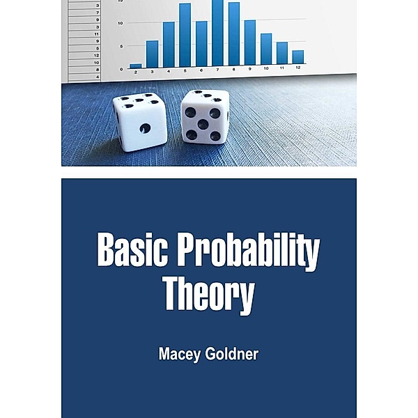 Basic Probability Theory, Macey Goldner