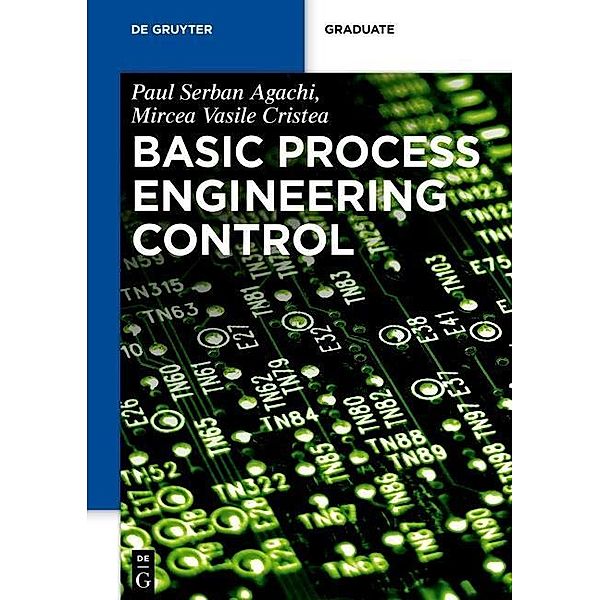 Basic Process Engineering Control / De Gruyter Textbook, Paul Serban Agachi, Mircea Vasile Cristea