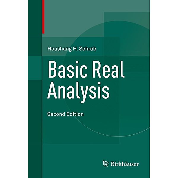 Basic Real Analysis, Houshang H. Sohrab