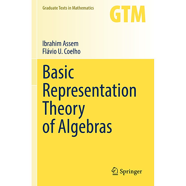 Basic Representation Theory of Algebras, Ibrahim Assem, Flávio U. Coelho