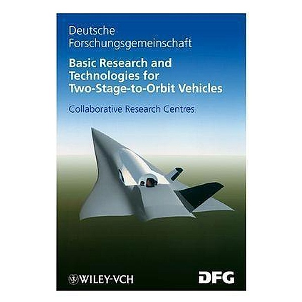 Basic Research and Technologies for Two-Stage-to-Orbit Vehicles / DFG-Publikationen