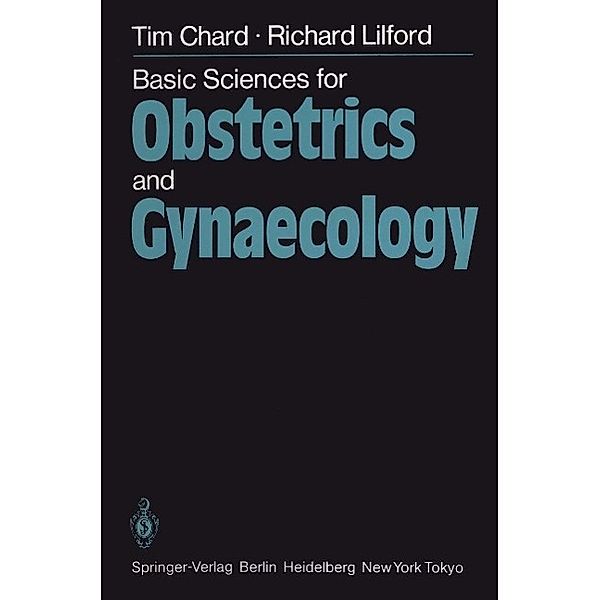 Basic Sciences for Obstetrics and Gynaecology, T. Chard, R. Lilford