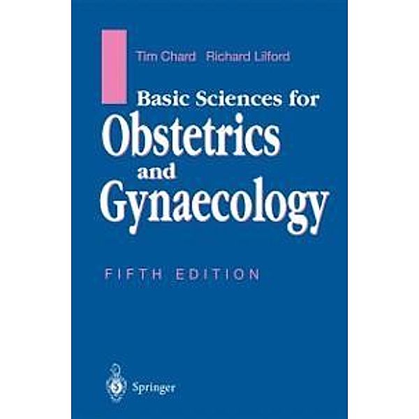 Basic Sciences for Obstetrics and Gynaecology, Tim Chard, Richard Lilford