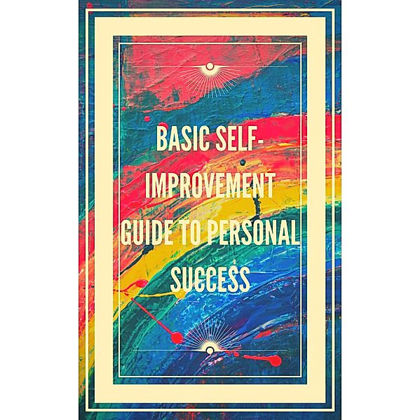 Basic Self-improvement Guide to Personal Success, Mentes Libres