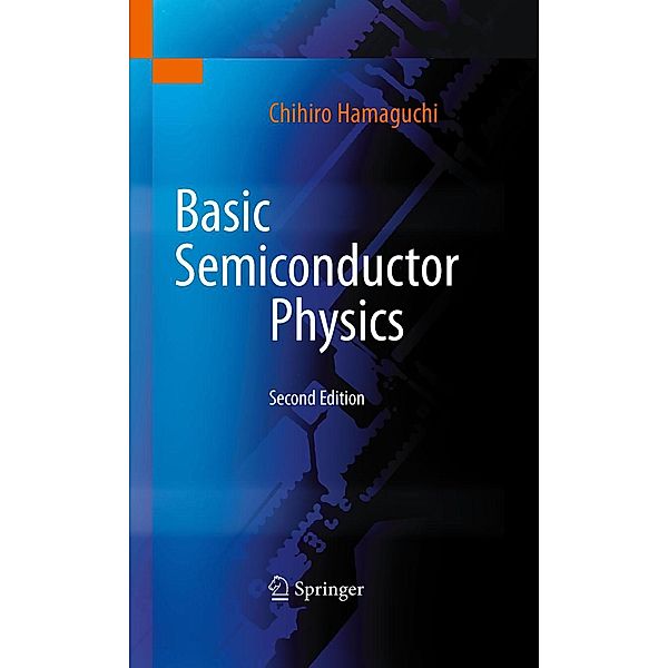 Basic Semiconductor Physics, Chihiro Hamaguchi