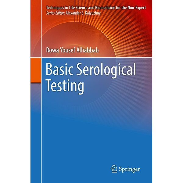 Basic Serological Testing / Techniques in Life Science and Biomedicine for the Non-Expert, Rowa Yousef Alhabbab